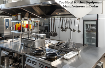 Top Hotel Kitchen Equipment Manufacturers in Dadar